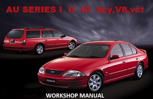 Product picture FORD AU FALCON AU FAIRMONT XR6 XR8 WORKSHOP MANUAL 6CY-V8