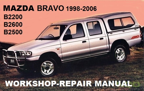 Product picture MAZDA BRAVO B2200 B2600 B2500 1998-2006 WORKSHOP MANUAL